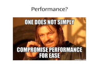 Performance?
 