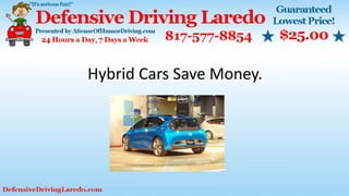Hybrid Cars Save Money.
 