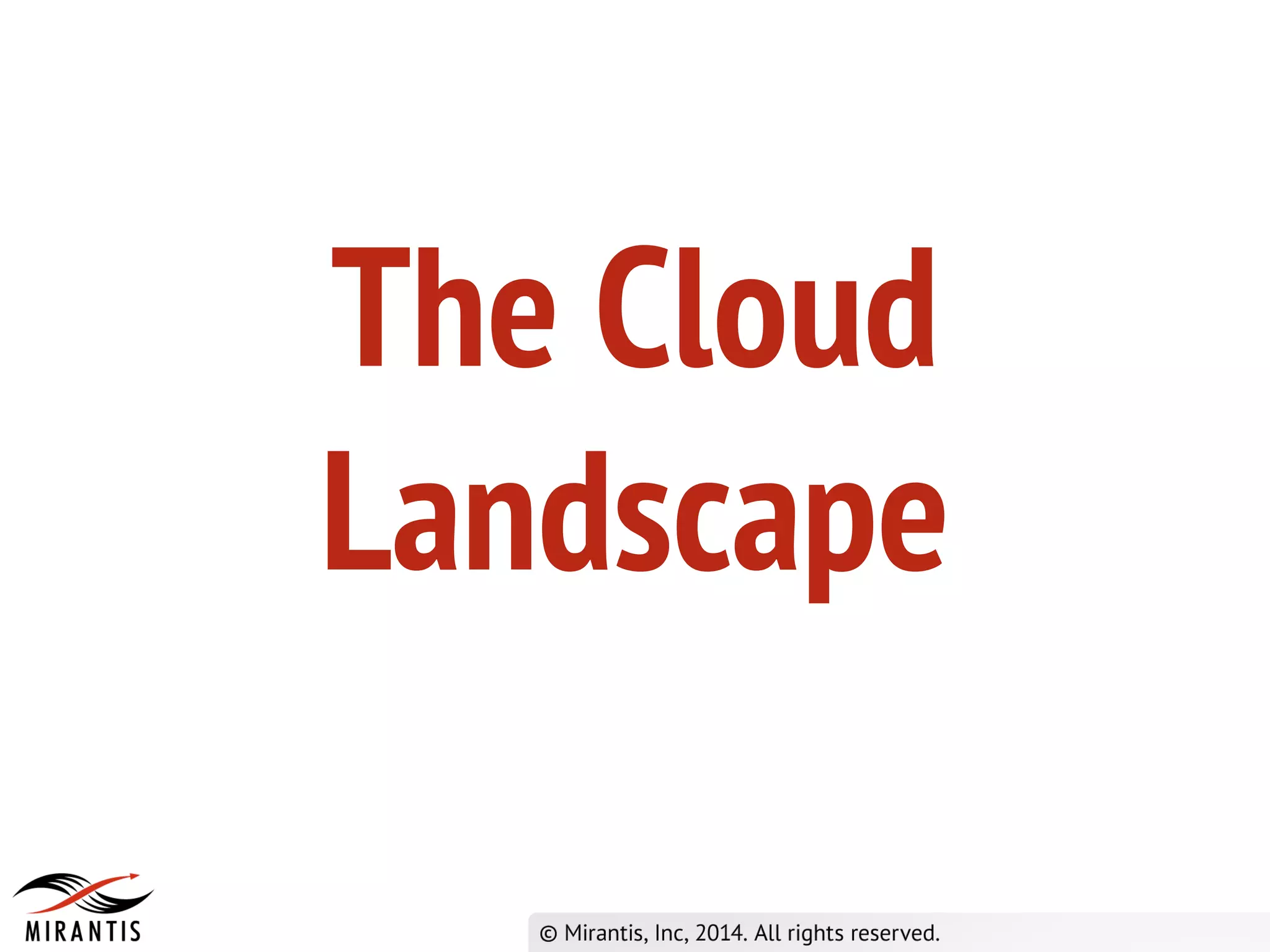 The Cloud
Landscape
 