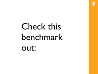 Check this
benchmark
     Text


out:
 