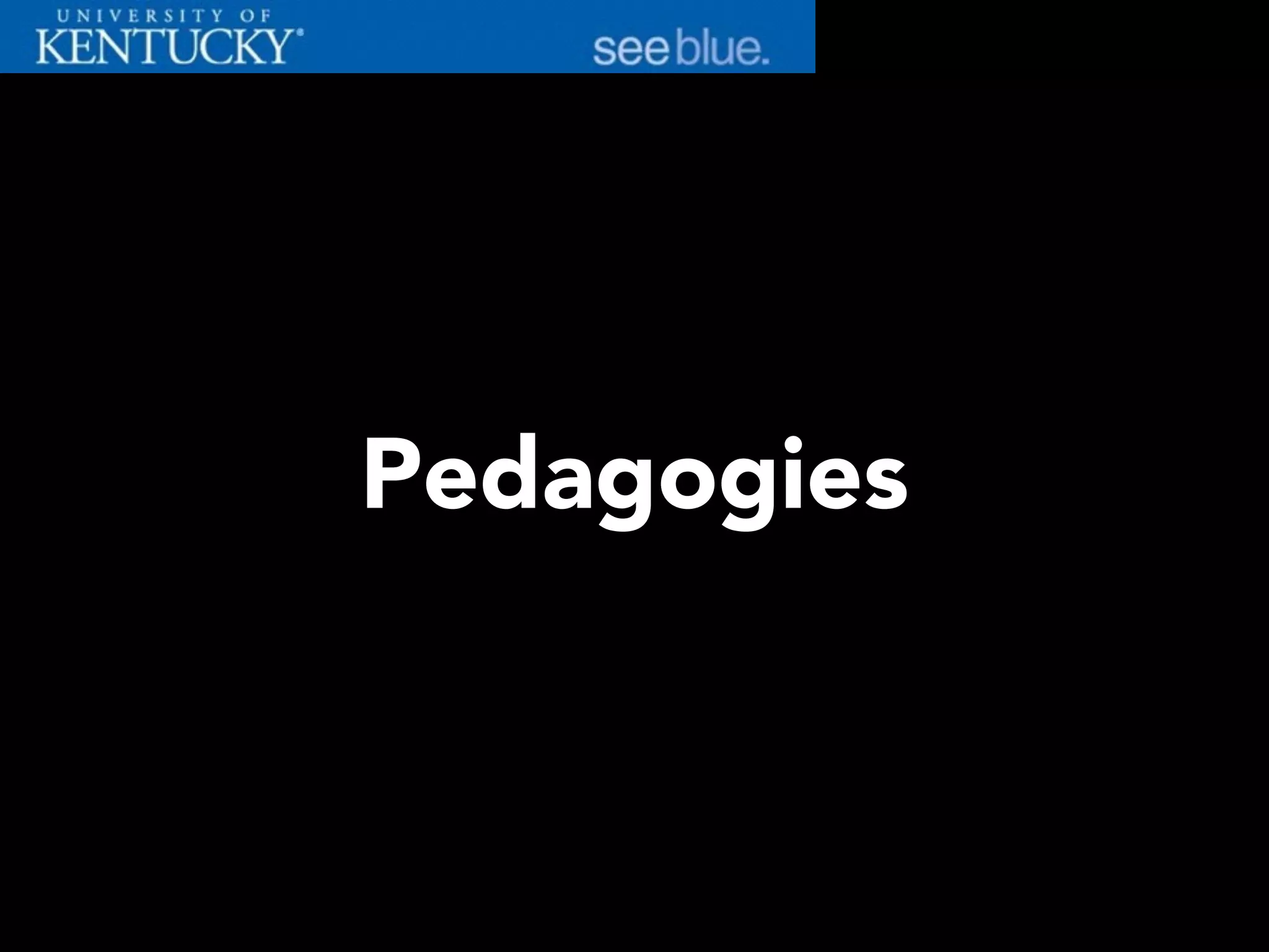 Pedagogies
 