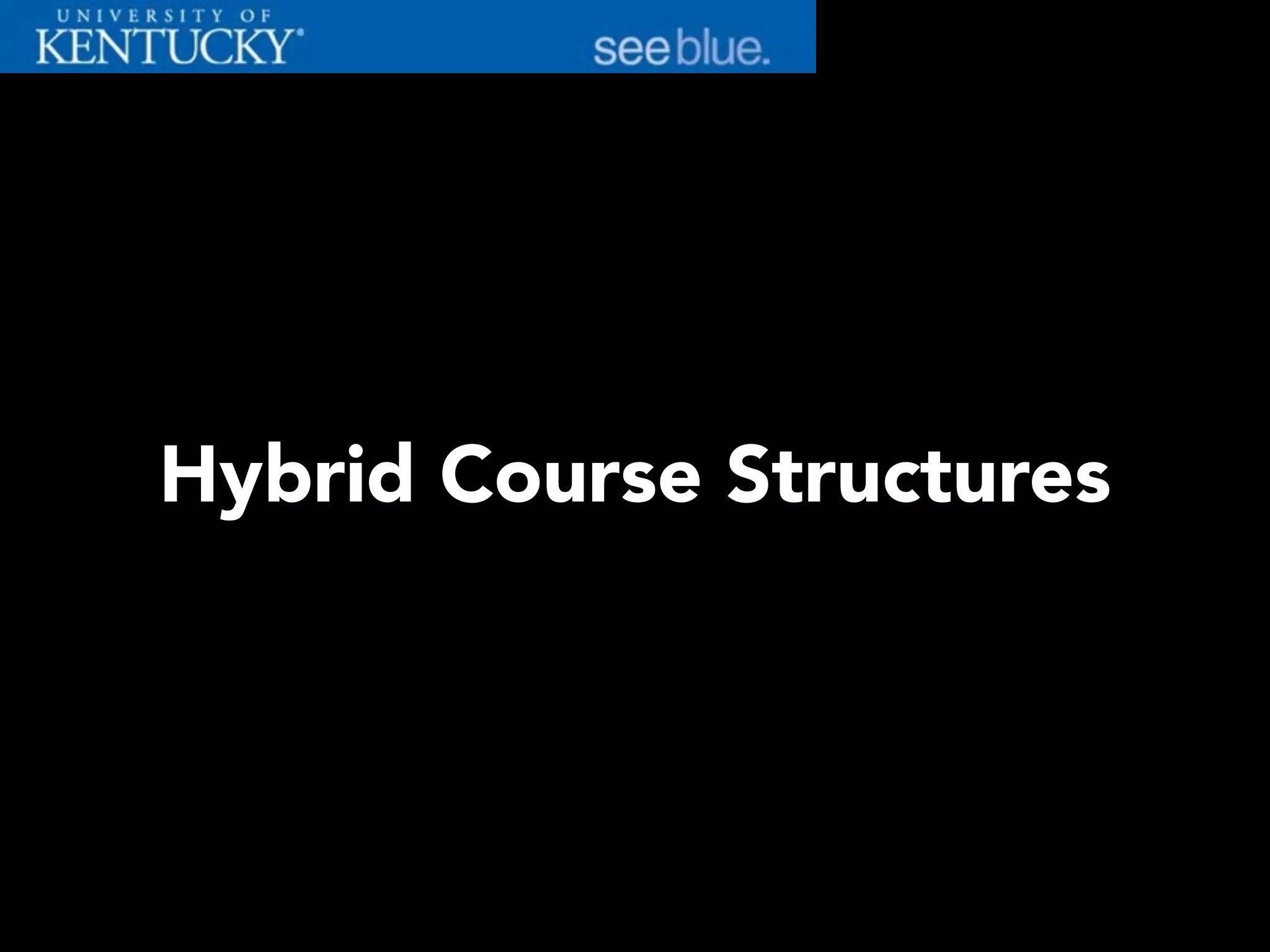 Hybrid Course Structures
 