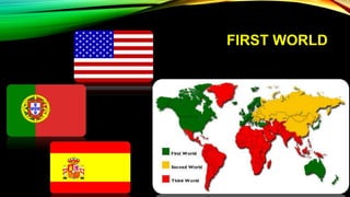FIRST WORLD
 