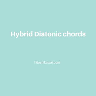 HybridDiatonicchords
hitoshikawai.com
 