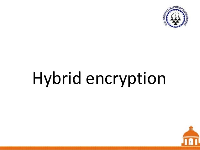 Hybrid Encryption Hybrid Encryption
