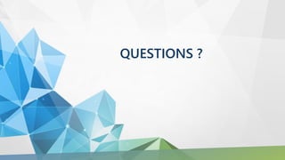 QUESTIONS ?
 