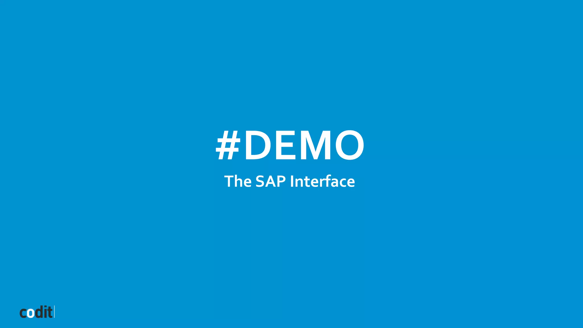 #DEMO
The SAP Interface
 