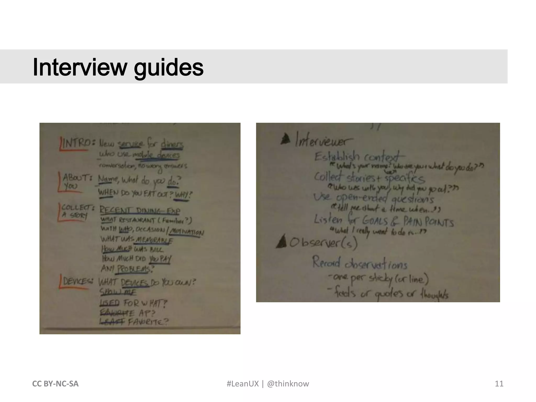 11CC BY-NC-SA #LeanUX | @thinknow	Interview guides