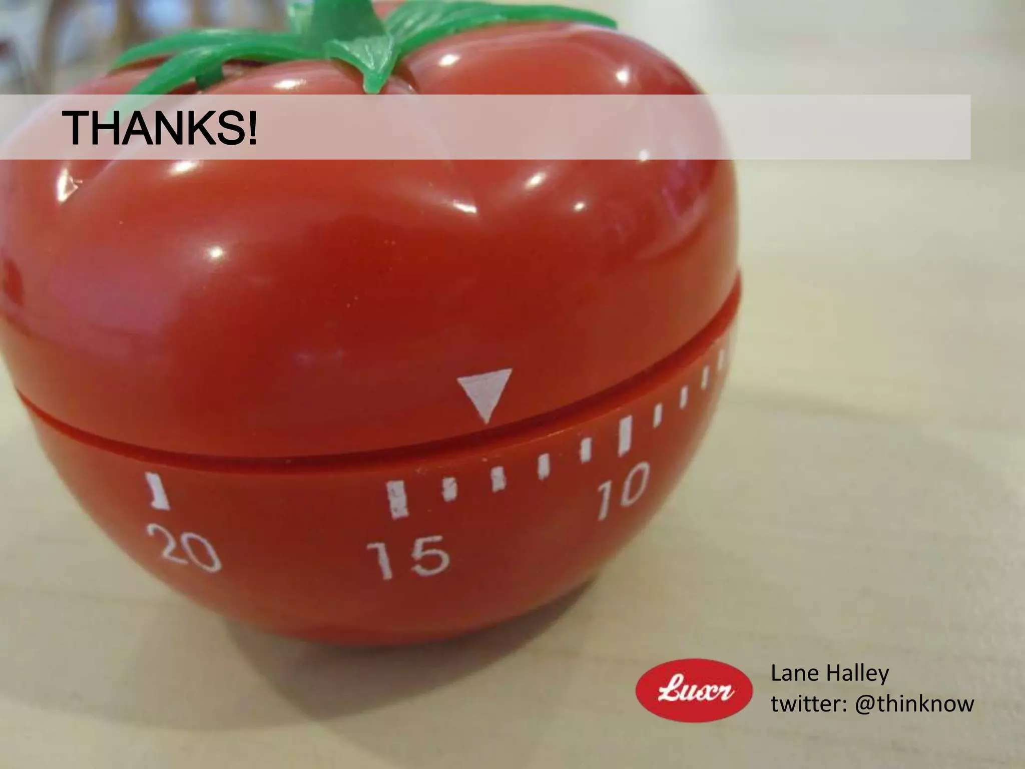 	THANKS!Lane Halleytwitter: @thinknow