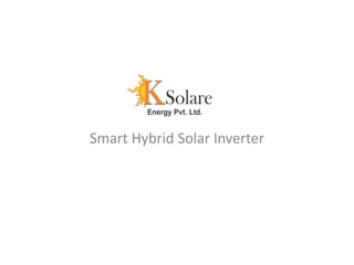 Smart Hybrid Solar Inverter
 