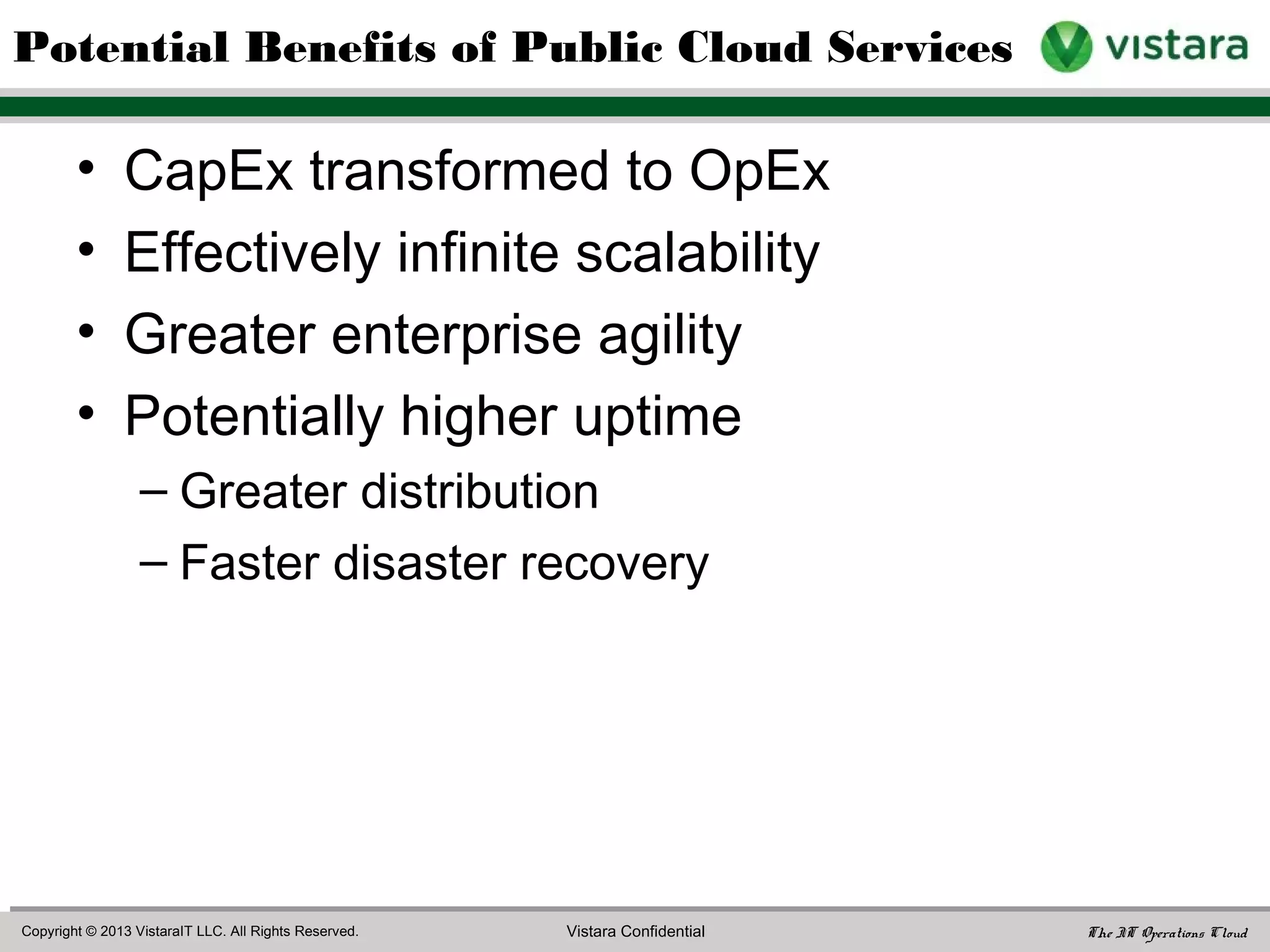 • Public cloud
• Hybrid cloud
• Hybrid IT
• How Vistara can help
Agenda
 