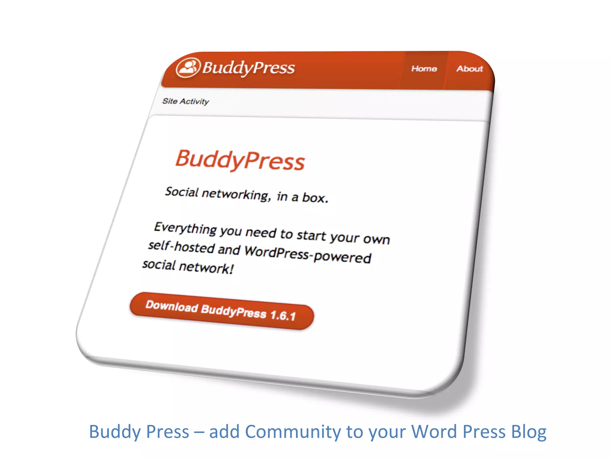 Buddy	
  Press	
  –	
  add	
  Community	
  to	
  your	
  Word	
  Press	
  Blog	
  
 