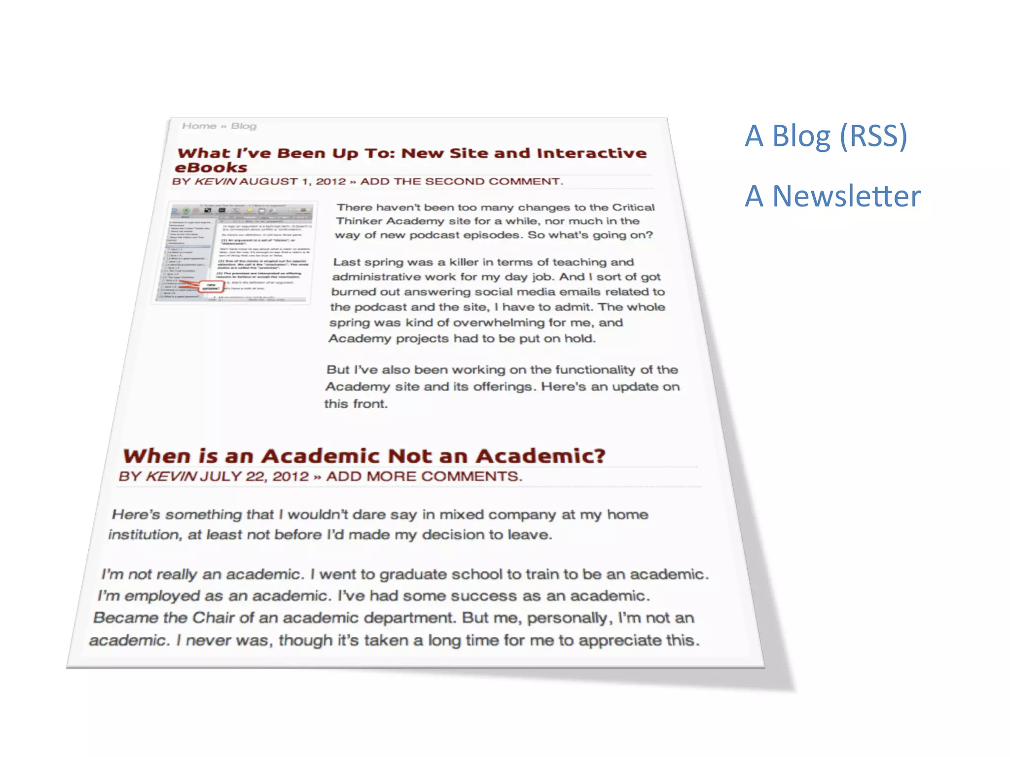 A	
  Blog	
  (RSS)	
  
A	
  Newsleder	
  
 