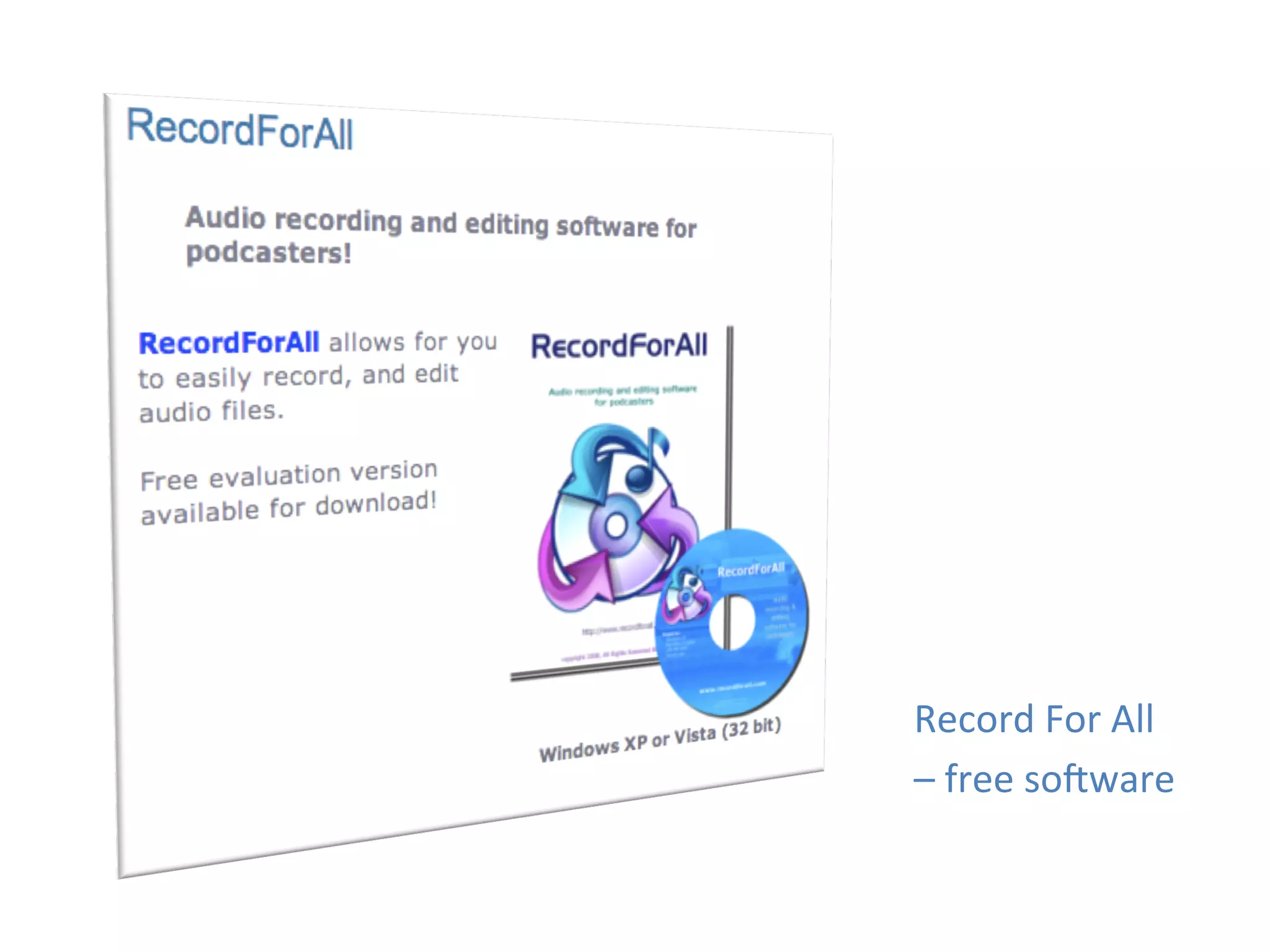 Record	
  For	
  All	
  	
  
–	
  free	
  sokware	
  
 