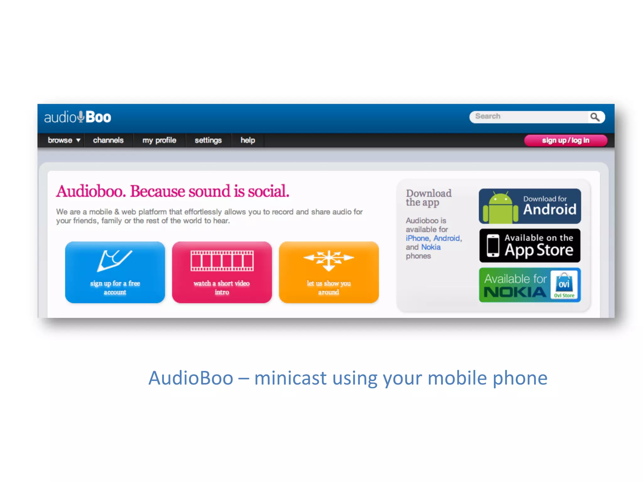 AudioBoo	
  –	
  minicast	
  using	
  your	
  mobile	
  phone	
  
 