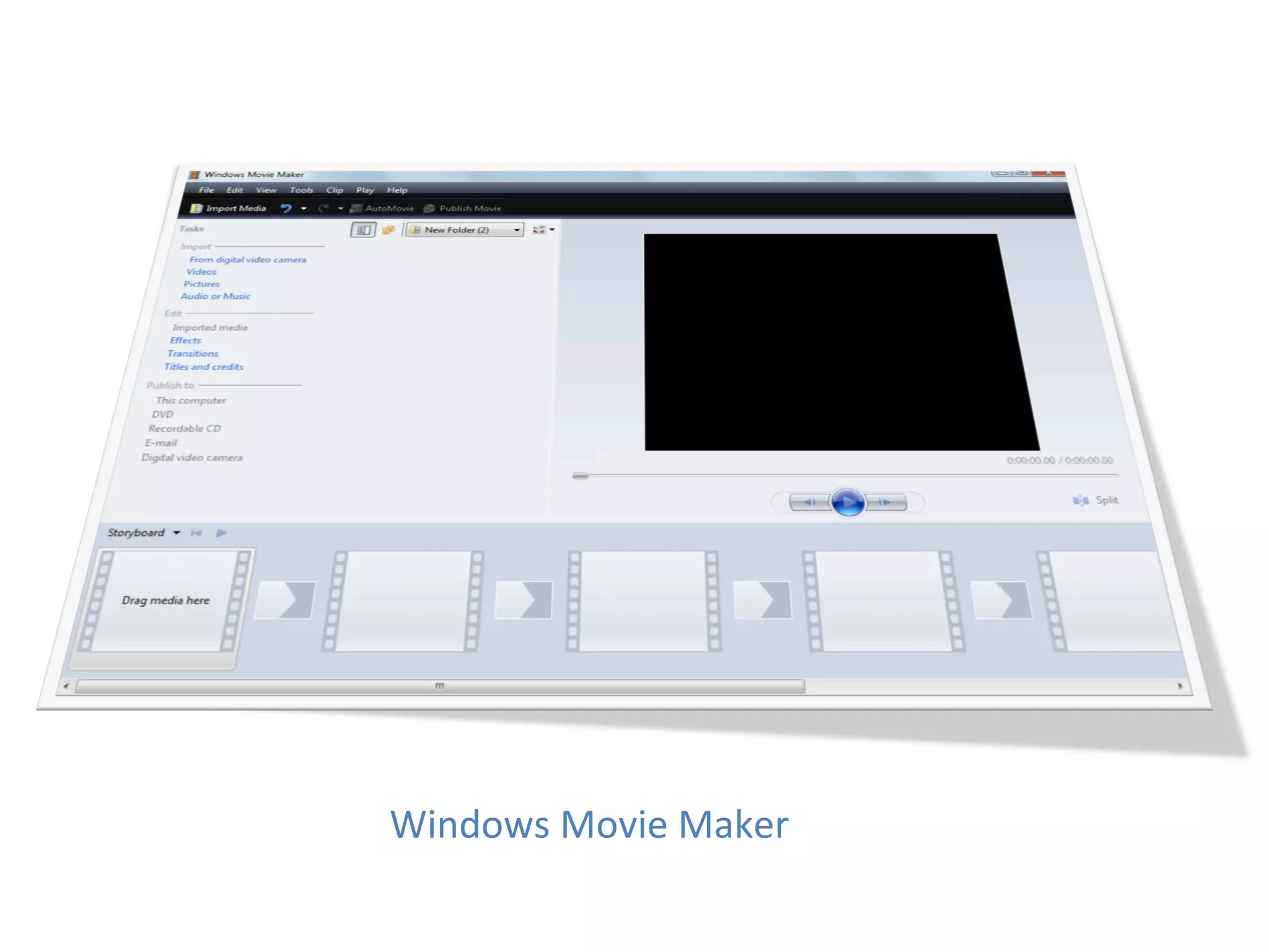 Windows	
  Movie	
  Maker	
  
 