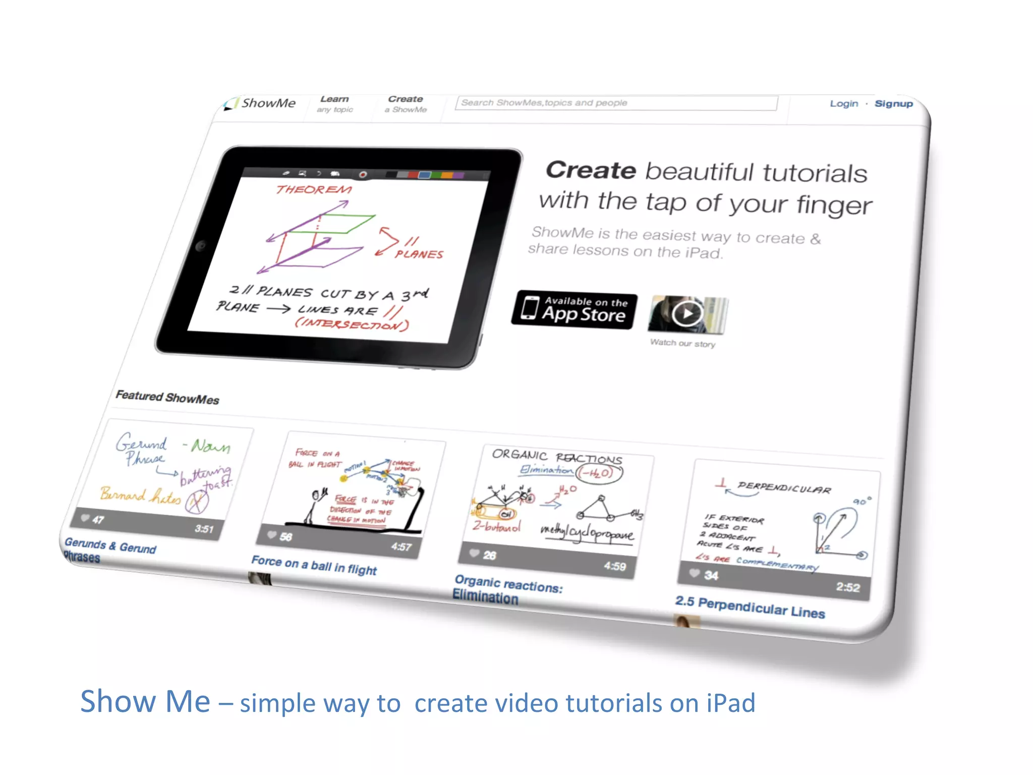 Show	
  Me	
  –	
  simple	
  way	
  to	
  	
  create	
  video	
  tutorials	
  on	
  iPad	
  
 