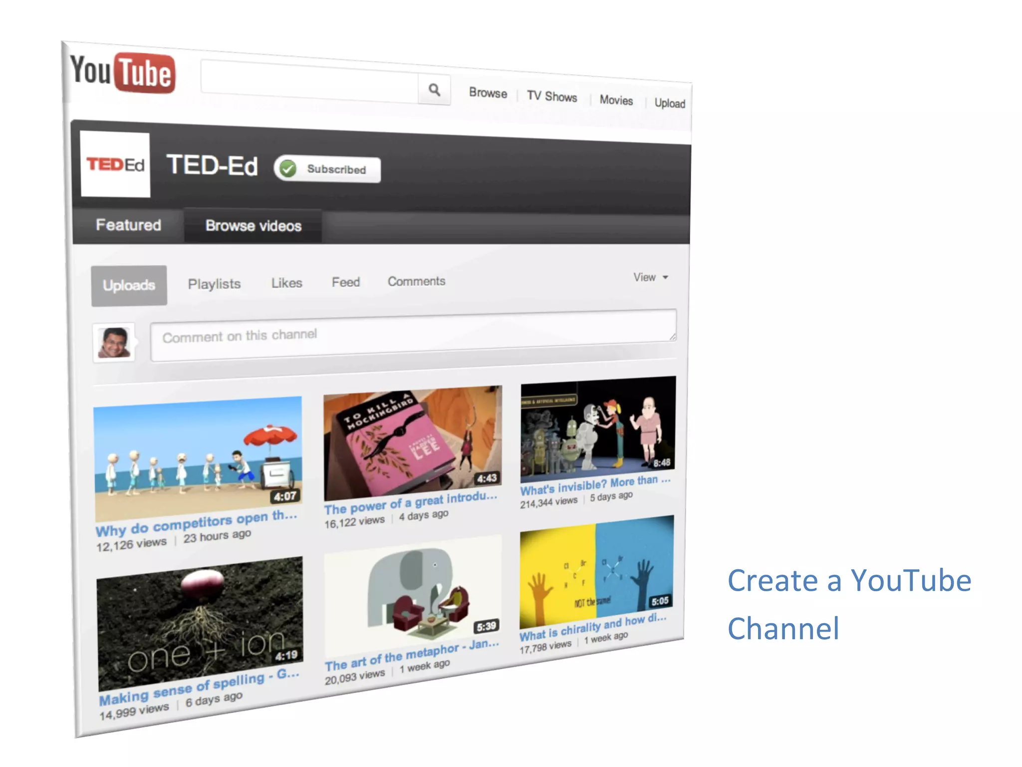 Create	
  a	
  YouTube	
  
Channel	
  
 