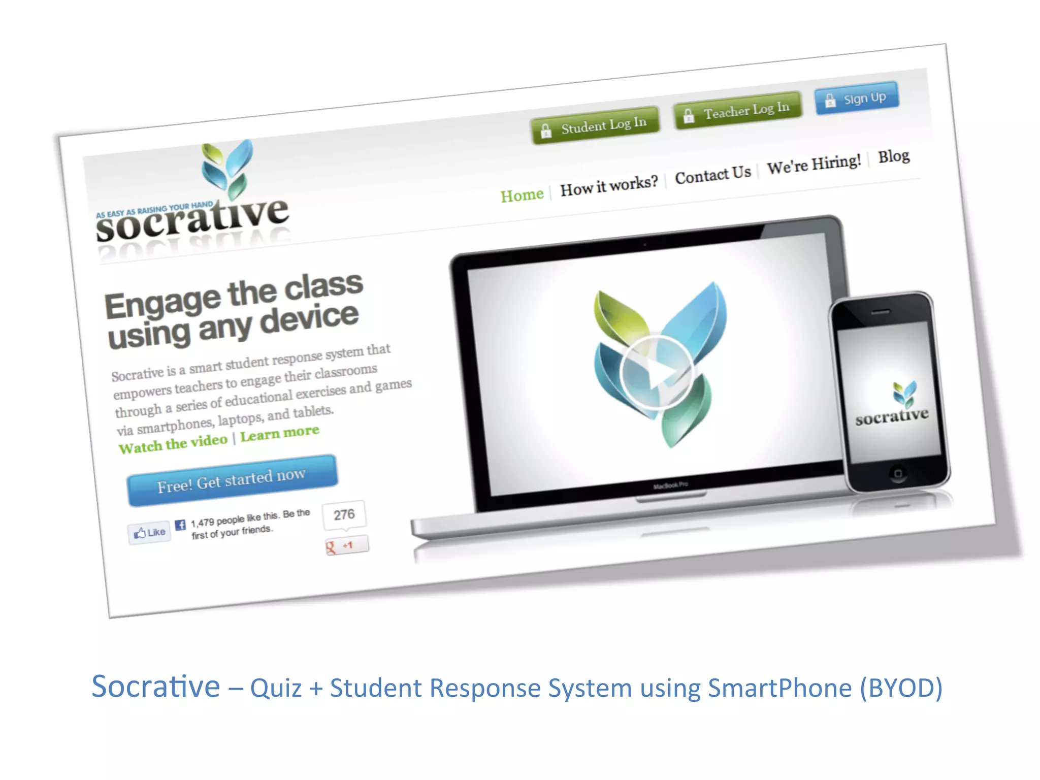 Socra1ve	
  –	
  Quiz	
  +	
  Student	
  Response	
  System	
  using	
  SmartPhone	
  (BYOD)	
  
 