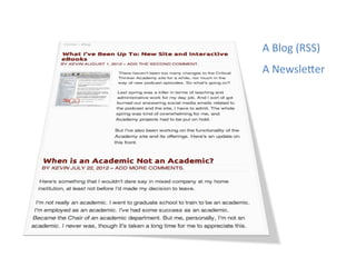 A	
  Blog	
  (RSS)	
  
A	
  Newsleder	
  
 