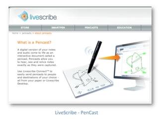 LiveScribe	
  -­‐	
  PenCast	
  
 