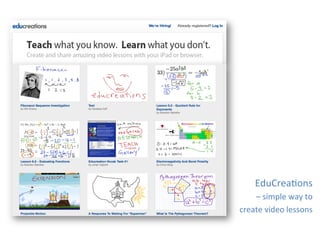 EduCrea1ons	
  	
  
    –	
  simple	
  way	
  to	
  	
  
create	
  video	
  lessons	
  
 