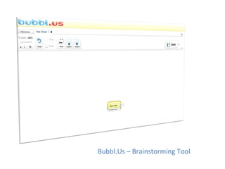 Bubbl.Us	
  –	
  Brainstorming	
  Tool	
  
 