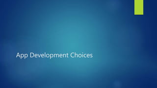 App Development Choices
 