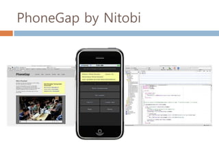 PhoneGap by Nitobi
 