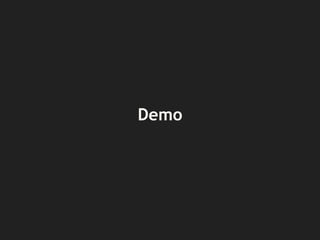 Demo
 
