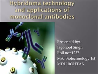 Presented by:-
Jagohool Singh
Roll no=1237
MSc.Biotechnology 1st
MDU ROHTAK
 