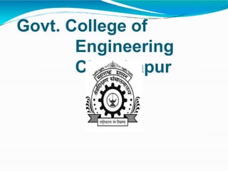 Govt. College of
Engineering
Chandrapur
 