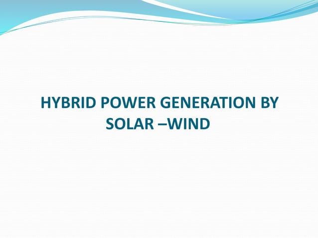Hybrid power generation by and solar –wind | PPTX