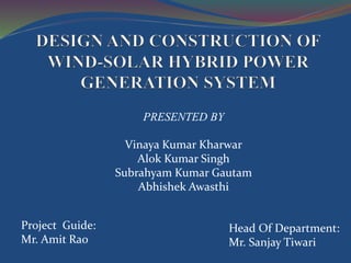 PRESENTED BY
Vinaya Kumar Kharwar
Alok Kumar Singh
Subrahyam Kumar Gautam
Abhishek Awasthi
Project Guide:
Mr. Amit Rao
Head Of Department:
Mr. Sanjay Tiwari
 