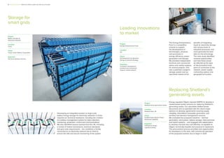 Project
Energy Entrepreneurs Fund
Location
UK
Client
UK Department for Business,
Energy & Industrial Strategy
Expertise
Incubation management,
technical and commercial
support, market analysis
Leading innovations
to market
The Energy Entrepreneurs
Fund is a competitive
scheme to support
the development of
technologies, products
and processes in
energy efficiency, power
generation and storage.
We provided independent
technical and commercial
advice and market analysis
for several projects. One
was a patented cryogenic
storage system and our
specialists looked at the
Project
Shetland Island generation assets
Location
Shetland Isles, UK
Client
Scottish Hydro Electric Power
Distribution (SHEPD)
Expertise
Institutional design,
capacity building
Replacing Shetland’s
generating assets
Energy regulator Ofgem required SHEPD to develop a
market-based tender process for replacing Shetland’s
generating assets. Our specialists drafted tender
documents and co-operated with the client’s legal
advisors to develop agreements covering supply
reliability, intermittent renewable generation, and
ancillary and demand management services.
We evaluated the proposed solutions – thermal
generation, wind power, battery storage, interconnector
and hybrid systems – and engaged with stakeholders
to develop one that was cost effective, acceptable to
Ofgem, technically feasible and practical to implement.
The procurement process provided new opportunities
for developers in the isles, with commercial operation
of the proposed solution due to begin in 2021.
benefits of integrating
liquid air electricity storage
into various kinds of
industrial processes, and
more generally the best
sites for the technology.
The main study identified
revenue opportunities
and how these would
be affected by the type
of site (industrial host),
point of connection to the
network, power supply
contracting options and
geographical location.
Project
Battery storage for
electricity networks
Location
China
Client
Tianjin Lishen Battery Corporation
Expertise
Technical advisory services
Developing an integrated solution to large-scale
battery energy storage for electricity networks in China
required our technical assistance, including the creation
of a battery management system for data collection,
monitoring, protection, control and communications.
We also identified lessons learned from the UK, including
a review of market mechanisms, technical standards
and grid code requirements – the conditions a facility
connected to an electricity network has to meet to
ensure the safe and secure functioning of the system.
Storage for
smart grids
4 I Mott MacDonald I When the whole is better than the sum of its parts
 