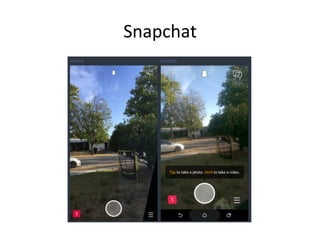 Snapchat	
 