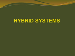 HYBRID SYSTEMS
 