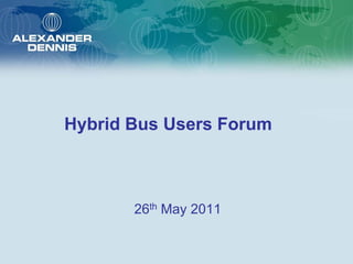 Hybrid Bus Users Forum



       26th May 2011
 