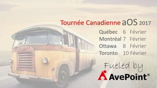 aO
S
201
7
Tournée
Canadienne
Fueled by
Québec
Montréal
Ottawa
Toronto
6 Février
7 Février
8 Février
10 Février
 