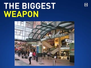 THE BIGGEST
WEAPON
 