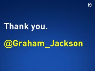 Thank you.
@Graham_Jackson
 
