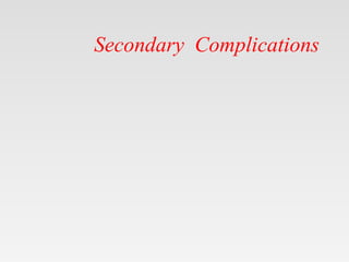Secondary Complications
 