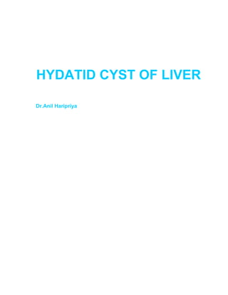 HYDATID CYST OF LIVER

Dr.Anil Haripriya
 