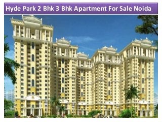 Hyde Park 2 Bhk 3 Bhk Apartment For Sale Noida
 