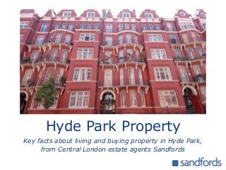 Hyde Park Property
Key facts about living and buying property in Hyde Park,
from Central London estate agents Sandfords

 