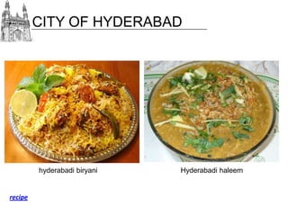 CITY OF HYDERABAD

hyderabadi biryani

recipe

Hyderabadi haleem

 