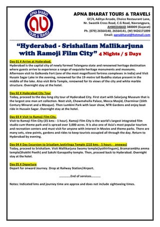 APNA BHARAT TOURS & TRAVELS
GF/4, Aditya Arcade, Choice Restaurant Lane,
Nr. Swastik Cross Road, C.G Road, Navrangpura,
AH...