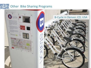 Other Bike Sharing Programs 
B-Cycle in Denver, CO, USA 
 