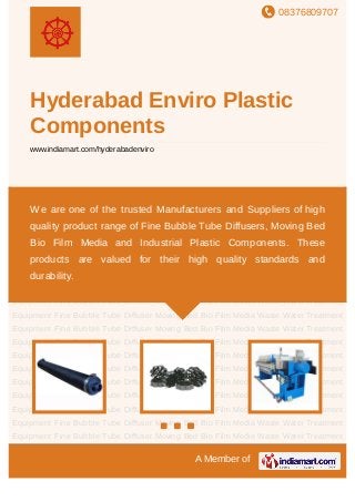 08376809707
A Member of
Hyderabad Enviro Plastic
Components
www.indiamart.com/hyderabadenviro
Fine Bubble Tube Diffuser Moving Bed Bio Film Media Waste Water Treatment
Equipment Fine Bubble Tube Diffuser Moving Bed Bio Film Media Waste Water Treatment
Equipment Fine Bubble Tube Diffuser Moving Bed Bio Film Media Waste Water Treatment
Equipment Fine Bubble Tube Diffuser Moving Bed Bio Film Media Waste Water Treatment
Equipment Fine Bubble Tube Diffuser Moving Bed Bio Film Media Waste Water Treatment
Equipment Fine Bubble Tube Diffuser Moving Bed Bio Film Media Waste Water Treatment
Equipment Fine Bubble Tube Diffuser Moving Bed Bio Film Media Waste Water Treatment
Equipment Fine Bubble Tube Diffuser Moving Bed Bio Film Media Waste Water Treatment
Equipment Fine Bubble Tube Diffuser Moving Bed Bio Film Media Waste Water Treatment
Equipment Fine Bubble Tube Diffuser Moving Bed Bio Film Media Waste Water Treatment
Equipment Fine Bubble Tube Diffuser Moving Bed Bio Film Media Waste Water Treatment
Equipment Fine Bubble Tube Diffuser Moving Bed Bio Film Media Waste Water Treatment
Equipment Fine Bubble Tube Diffuser Moving Bed Bio Film Media Waste Water Treatment
Equipment Fine Bubble Tube Diffuser Moving Bed Bio Film Media Waste Water Treatment
Equipment Fine Bubble Tube Diffuser Moving Bed Bio Film Media Waste Water Treatment
Equipment Fine Bubble Tube Diffuser Moving Bed Bio Film Media Waste Water Treatment
Equipment Fine Bubble Tube Diffuser Moving Bed Bio Film Media Waste Water Treatment
Equipment Fine Bubble Tube Diffuser Moving Bed Bio Film Media Waste Water Treatment
Equipment Fine Bubble Tube Diffuser Moving Bed Bio Film Media Waste Water Treatment
We are one of the trusted Manufacturers and Suppliers of high
quality product range of Fine Bubble Tube Diffusers, Moving Bed
Bio Film Media and Industrial Plastic Components. These
products are valued for their high quality standards and
durability.
 