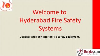 Welcome to
Hyderabad Fire Safety
Systems
Designer and Fabricator of Fire Safety Equipment.

 